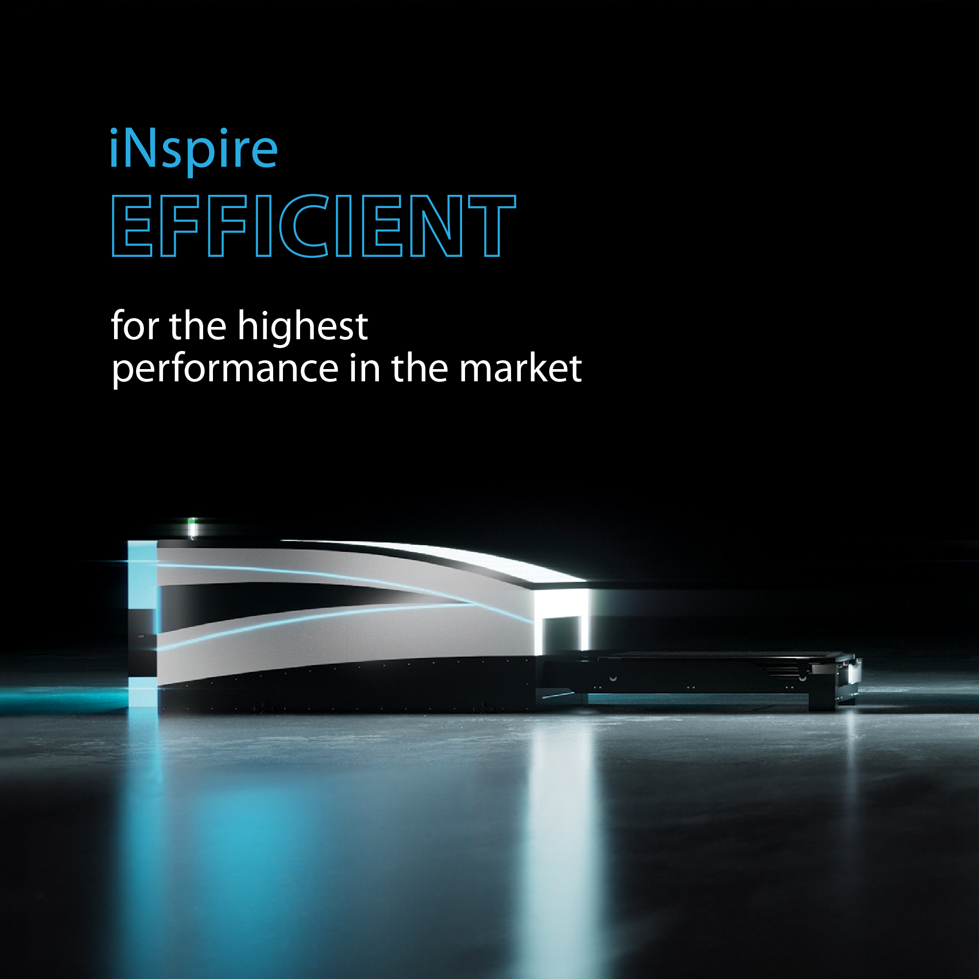 iNspire Efficient for the highest performance in the market